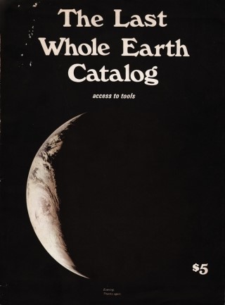 The Whole Earth Catalog "Stay hungry. Stay foolish"