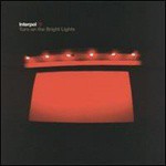 interpol-turn on the bright lights