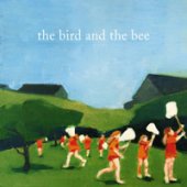 the bird and the bee-the bird and the bee 