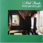 nick drake-five leaves left nick drake-five leaves left