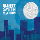 elliott smith-new moon 