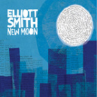 elliott smith-new moon elliott smith-new moon