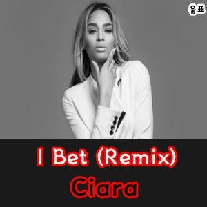 I Bet (Remix) - Ciara
