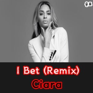 I Bet (Remix) - Ciara