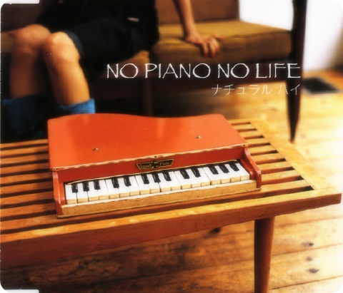 Natural High - No Piano No Life