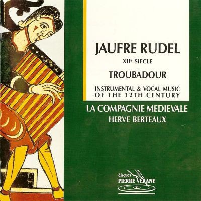Jaufre Rudel - Troubadour / La Compagnie Medievale, Herve Berteaux, France 1994 Disques Pierre Verany PV794022 Jaufre Rudel - Troubadour / La Compagnie Medievale, Herve Berteaux, France 1994 Disques Pierre Verany PV794022