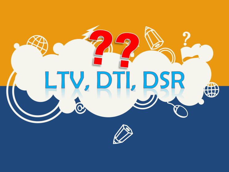 DSR , DTI , LTV에 대한 기본적 이해.