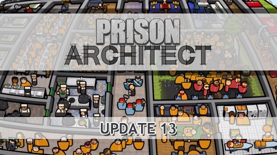 프리즌 아키텍트 정식 버전 열세번째 업데이트 (Prison Architect update 13 released)