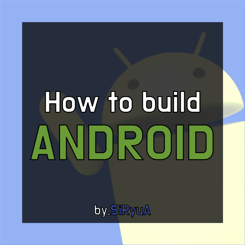How to build ANDROID (SRA2018) : 네이버 블로그