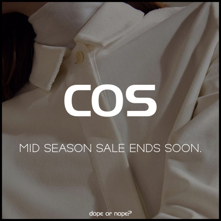 COS 직구 (코스) 미드시즌 세일 마감 임박 + 15% 할인코드 COS 직구 (코스) 미드시즌 세일 마감 임박 + 15% 할인코드