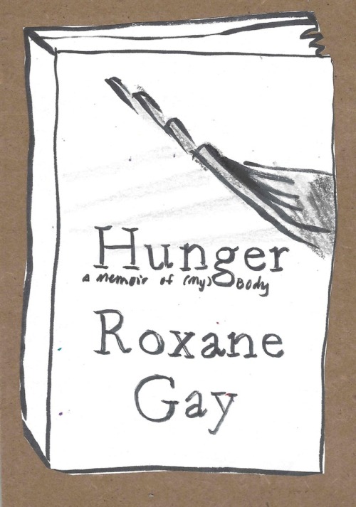  록산 게이 헝거 Hunger 몸과 허기에 관한 고백  Memoir of My Body Roxan Gay 줄거리 서평 기록 인간적 증오 날씬함을 자기의 가치와 동일하게
