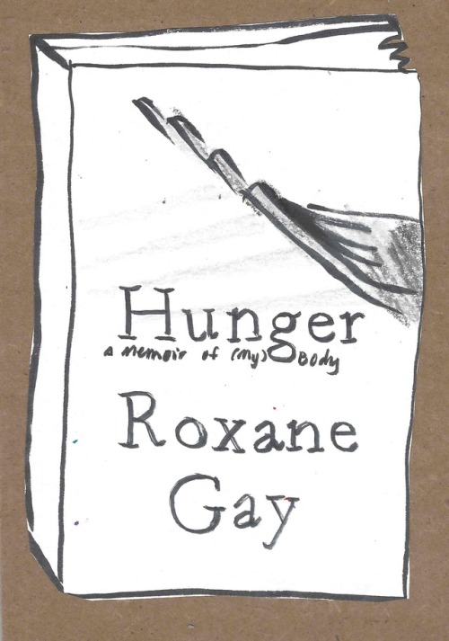 록산 게이 헝거 Hunger 몸과 허기에 관한 고백  Memoir of My Body Roxan Gay 줄거리 서평 기록 인간적 증오 날씬함을 자기의 가치와 동일하게