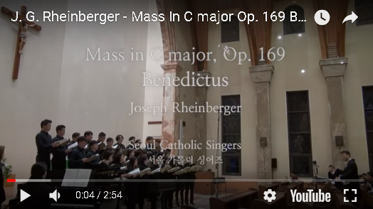  『가톨릭 성가 합창 추천』 J. G. Rheinberger - Mass In C major  Op. 169   Benedictus | 서울가톨릭싱어즈