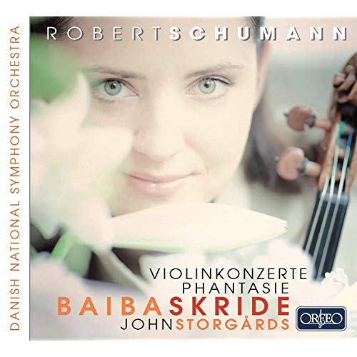 슈만 바이올린 협주곡 라단조 WoO 23 : Baiba Skride · John Storgårds · Danish National Symphony Orchestra