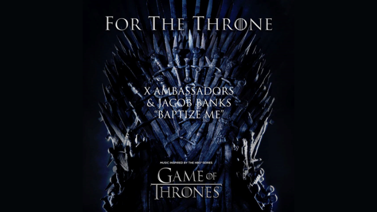 X Ambassadors & Jacob Banks - Baptize Me [가사 해석] 엑스 앰배서더 제이콥 뱅크스 &lt;HBO 드라마 `왕좌의 게임` 시즌 8 OST&gt;