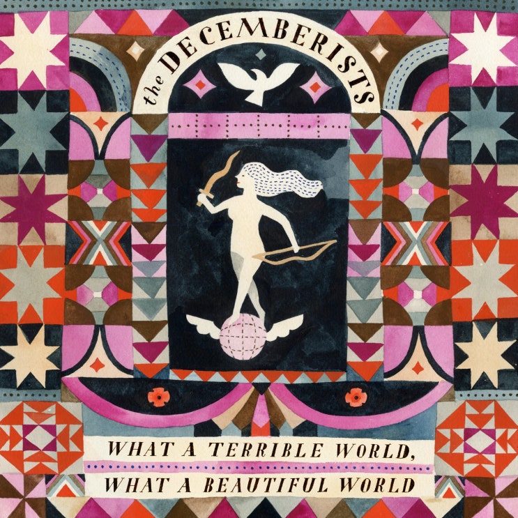  리뷰 : 디셈버리스츠 The Decemberists 7집_[What a terrible world, what a beautiful world](2015)_8.65