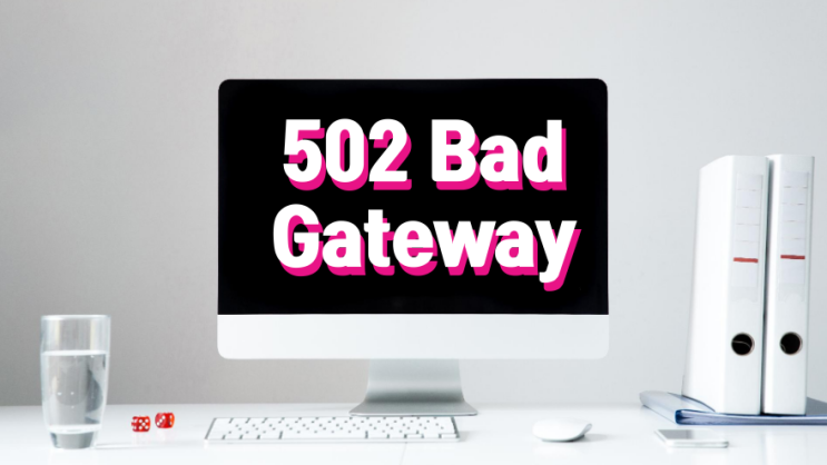  502 Bad Gateway
