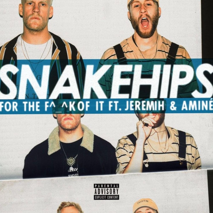  Snakehips - For the F^_^k Of It (ft. Jeremih, Aminé ) 가사/해석/뮤비