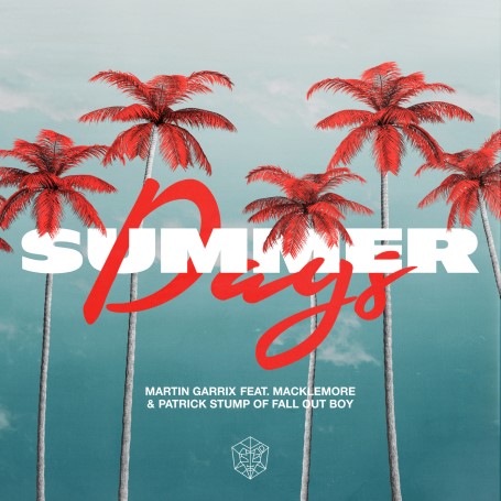  Martin Garrix(마틴 개릭스), Macklemore(맥클모어), Fall Out Boy(폴 아웃 보이) - Summer Days
