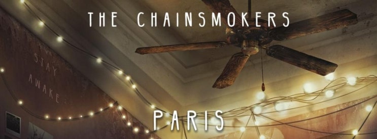  (팝송추천/가사해석) Paris- The Chainsmokers