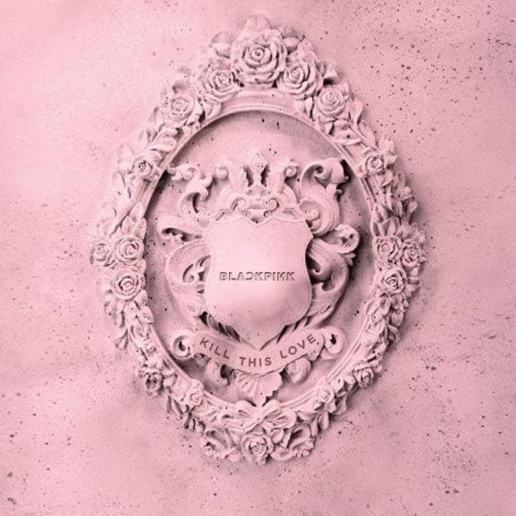 블랙핑크 (BLACKPINK) - Kill This Love Lyrics/Translation 블랙핑크 (BLACKPINK) - Kill This Love Lyrics/Translation