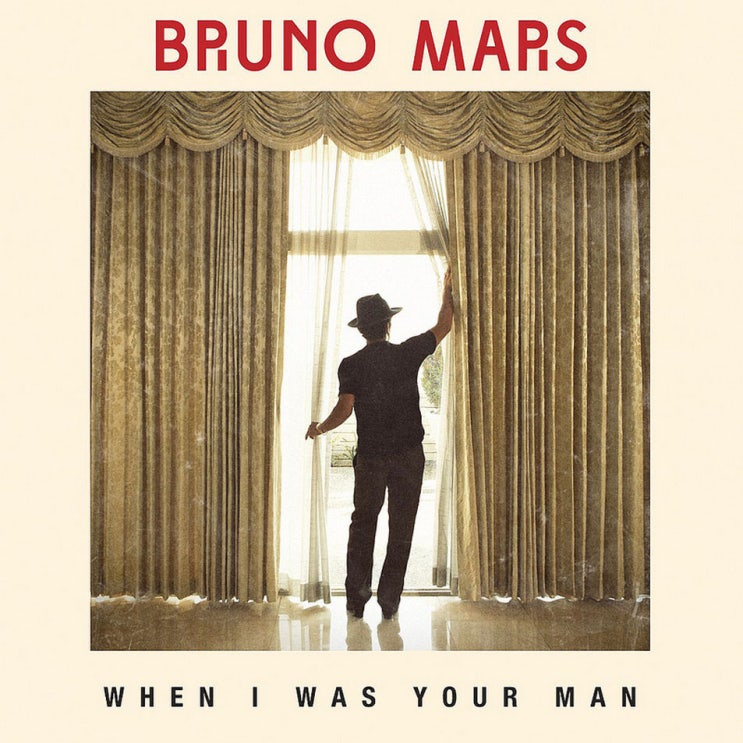브루노 마스 (Bruno Mars) - When I Was Your Man 가사/번역 브루노 마스 (Bruno Mars) - When I Was Your Man 가사/번역