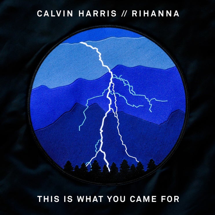 캘빈 해리스 (Calvin Harris) - This Is What You Came For (ft.Rihanna) 가사/번역 캘빈 해리스 (Calvin Harris) - This Is What You Came For (ft.Rihanna) 가사/번역