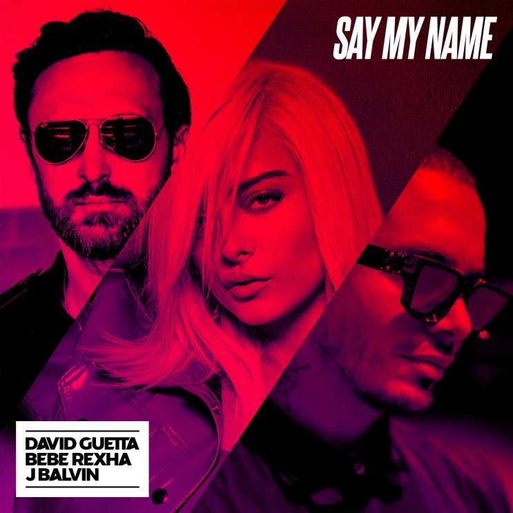 David Guetta (다비드 게타), Bebe Rexha (비비 렉사) & J Balvin (제이 발빈) - Say My Name 가사/번역 David Guetta (다비드 게타), Bebe Rexha (비비 렉사) & J Balvin (제이 발빈) - Say My Name 가사/번역