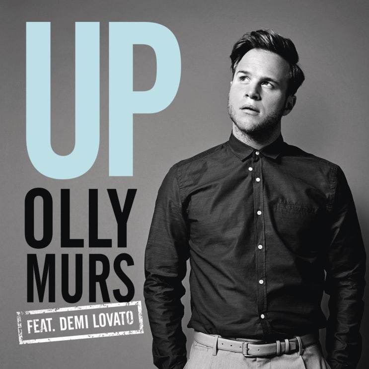 올리 머스 (Olly Murs) - Up (ft. Demi Lovato) 가사/번역 올리 머스 (Olly Murs) - Up (ft. Demi Lovato) 가사/번역