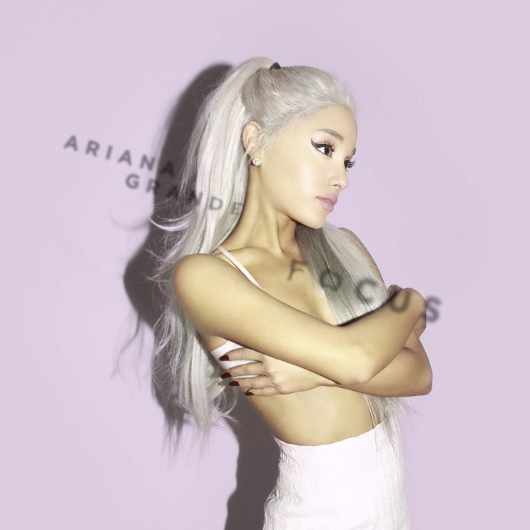 아리아나 그란데 (Ariana Grande) - Focus 가사/번역 아리아나 그란데 (Ariana Grande) - Focus 가사/번역