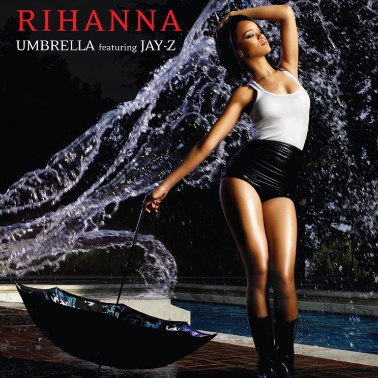 리아나 (Rihanna) - Umbrella (ft. JAY-Z) 가사/번역 리아나 (Rihanna) - Umbrella (ft. JAY-Z) 가사/번역