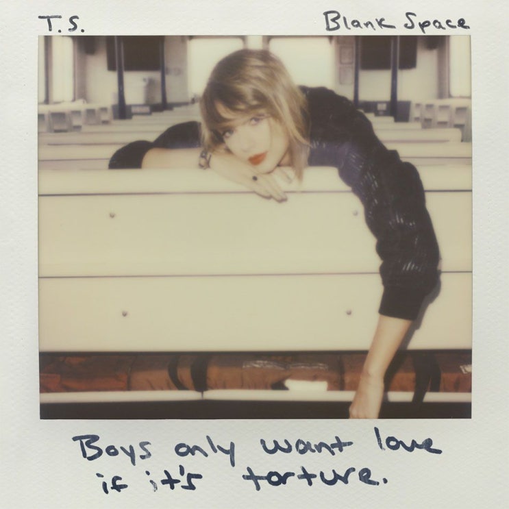 테일러 스위프트 (Taylor Swift) - Blank Space 가사/번역 테일러 스위프트 (Taylor Swift) - Blank Space 가사/번역