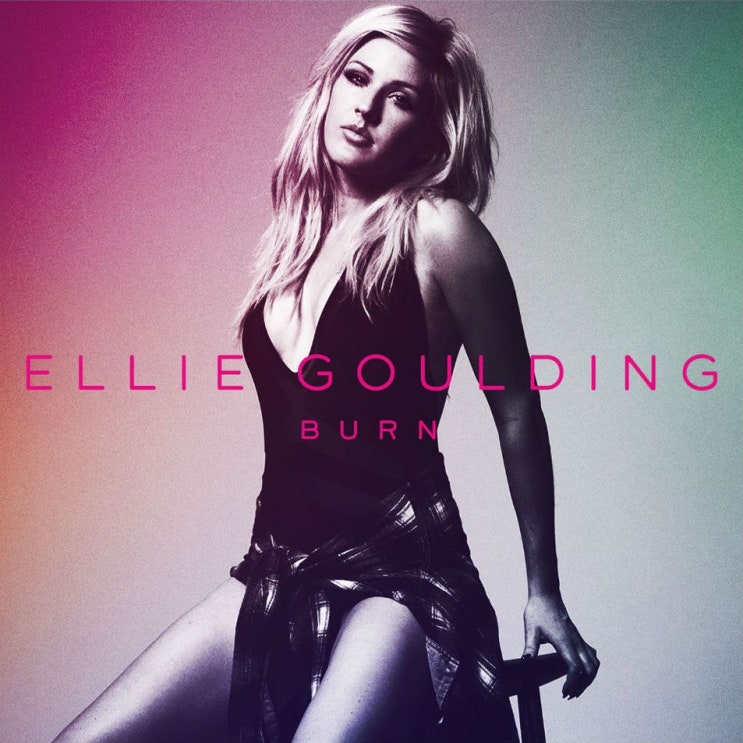 엘리 굴딩 (Ellie Goulding) - Burn 가사/번역 엘리 굴딩 (Ellie Goulding) - Burn 가사/번역