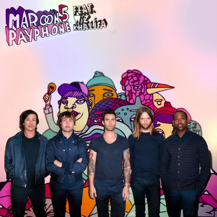 마룬 5 (Maroon 5) - Payphone (ft. Wiz Khalifa) 가사/번역 마룬 5 (Maroon 5) - Payphone (ft. Wiz Khalifa) 가사/번역