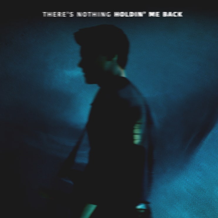 션 멘데스 (Shawn Mendes) - There's Nothing Holdin' Me Back 가사/번역 션 멘데스 (Shawn Mendes) - There's Nothing Holdin' Me Back 가사/번역