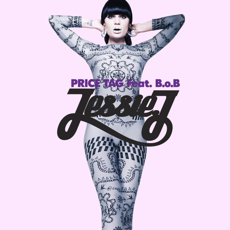 제시 제이 (Jessie J) - Price Tag (ft. B.o.B) 가사/번역 제시 제이 (Jessie J) - Price Tag (ft. B.o.B) 가사/번역