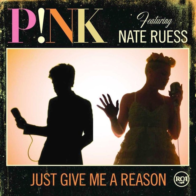 핑크 (P!nk) - Just Give Me A Reason (ft. Nate Ruess) 가사/번역 핑크 (P!nk) - Just Give Me A Reason (ft. Nate Ruess) 가사/번역
