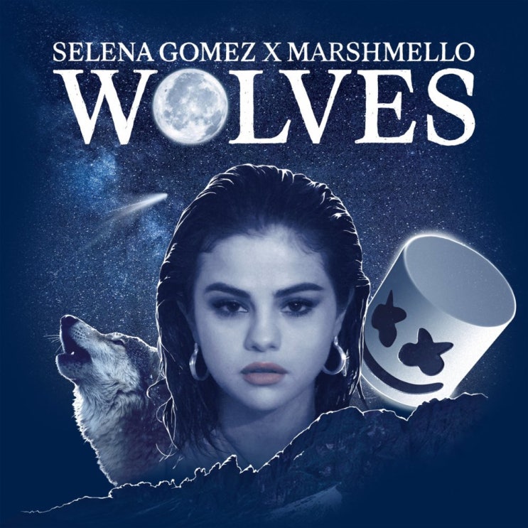 셀레나 고메즈 (Selena Gomez) & 마시멜로 (Marshmello) - Wolves 가사/번역 셀레나 고메즈 (Selena Gomez) & 마시멜로 (Marshmello) - Wolves 가사/번역