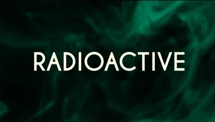 레이디오액티브(Radioactive, 2020)