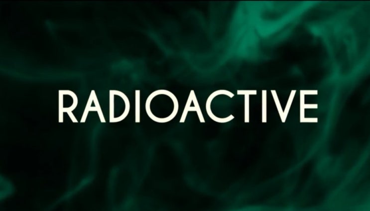  레이디오액티브(Radioactive, 2020)