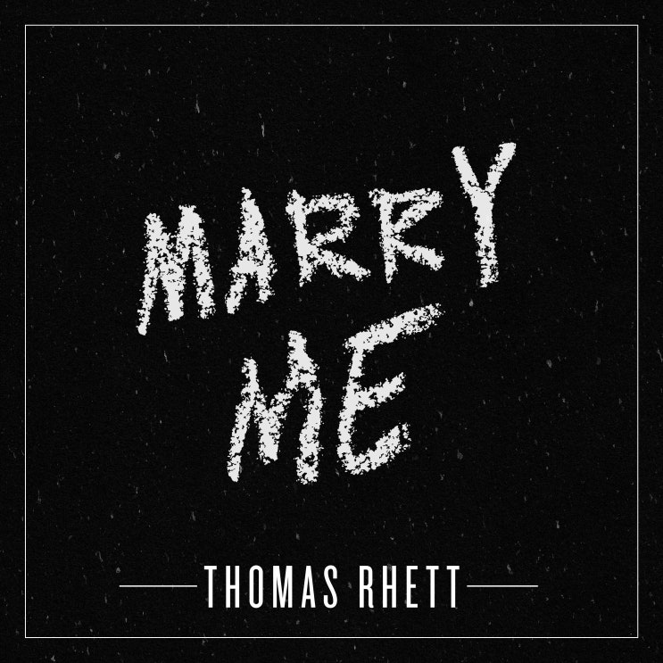 Thomas Rhett - Marry Me