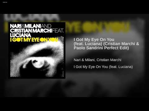 Nari & Milani - I Got My Eye On You (Cristian Marchi & Paolo Sandrini Perfect Edit) (Feat. Luciana)