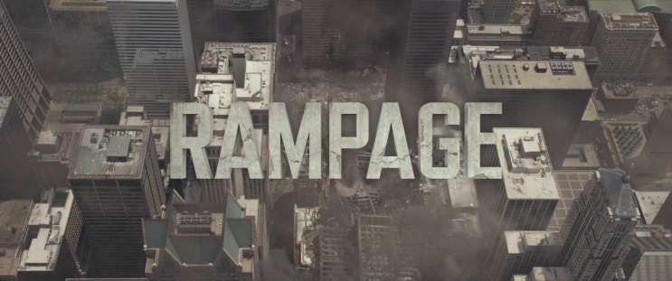  리뷰 : 드웨인 존슨 주연_[램페이지 RAMPAGE](2018) 단타성 단순 액션