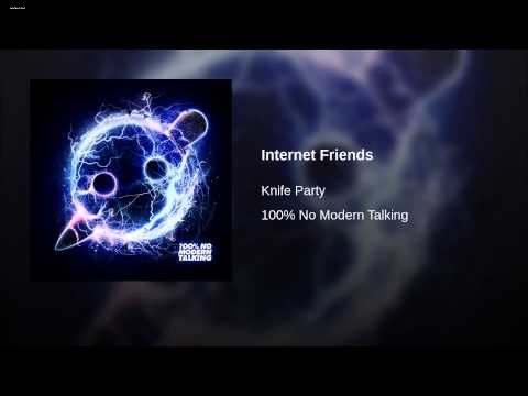 Knife Party - Internet Friends Knife Party - Internet Friends