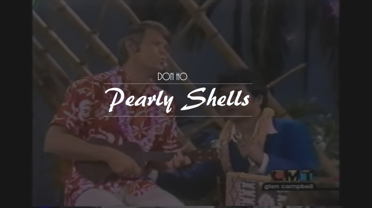  [돈 호 Don Ho] 진주조개잡이 Pearly Shells Pupu A 'O Ewa (with Glen Campbell, 박재란)