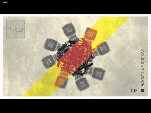 TJR - What`s Up Suckaz (Nom De Strip Edit) TJR - What`s Up Suckaz (Nom De Strip Edit)