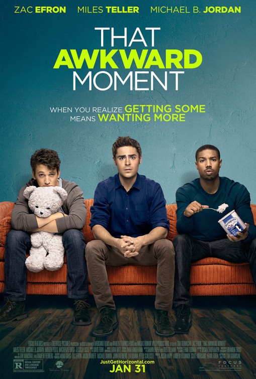  댓 어쿼드 모먼트:그 어색한 순간(That Awkward Moment)-잭 에프론, 마일즈 텔러, 마이클 B. 조던 호화 캐스트의 숫컷들을 위한 로맨틱 코미디(?)