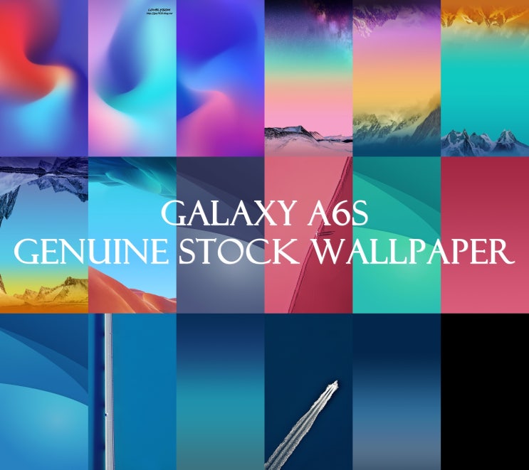  GALAXY S10 배경화면 [GALAXY  A6S] GENUINE STOCK WALLPAPERS