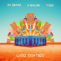  DJ Snake, J. Balvin & Tyga - Loco Contigo