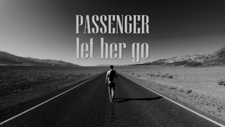 패신저 (Passenger) - Let Her Go 가사/해석/번역